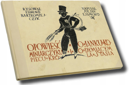 Opowieść o Janku Kominiarczyku, J. Ejsmond[rysunki E. Bartłomiejczyk][1925]