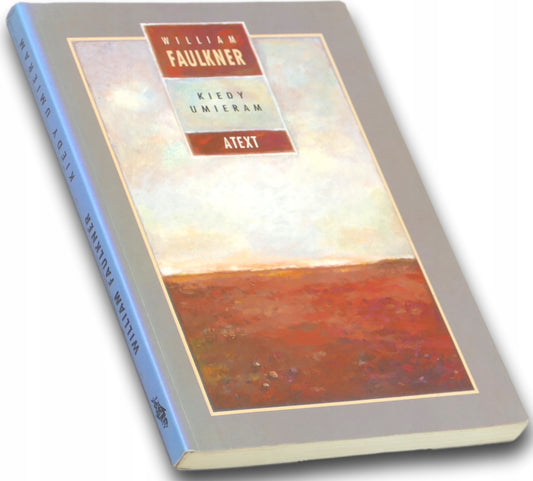 Kiedy umieram, William Faulkner