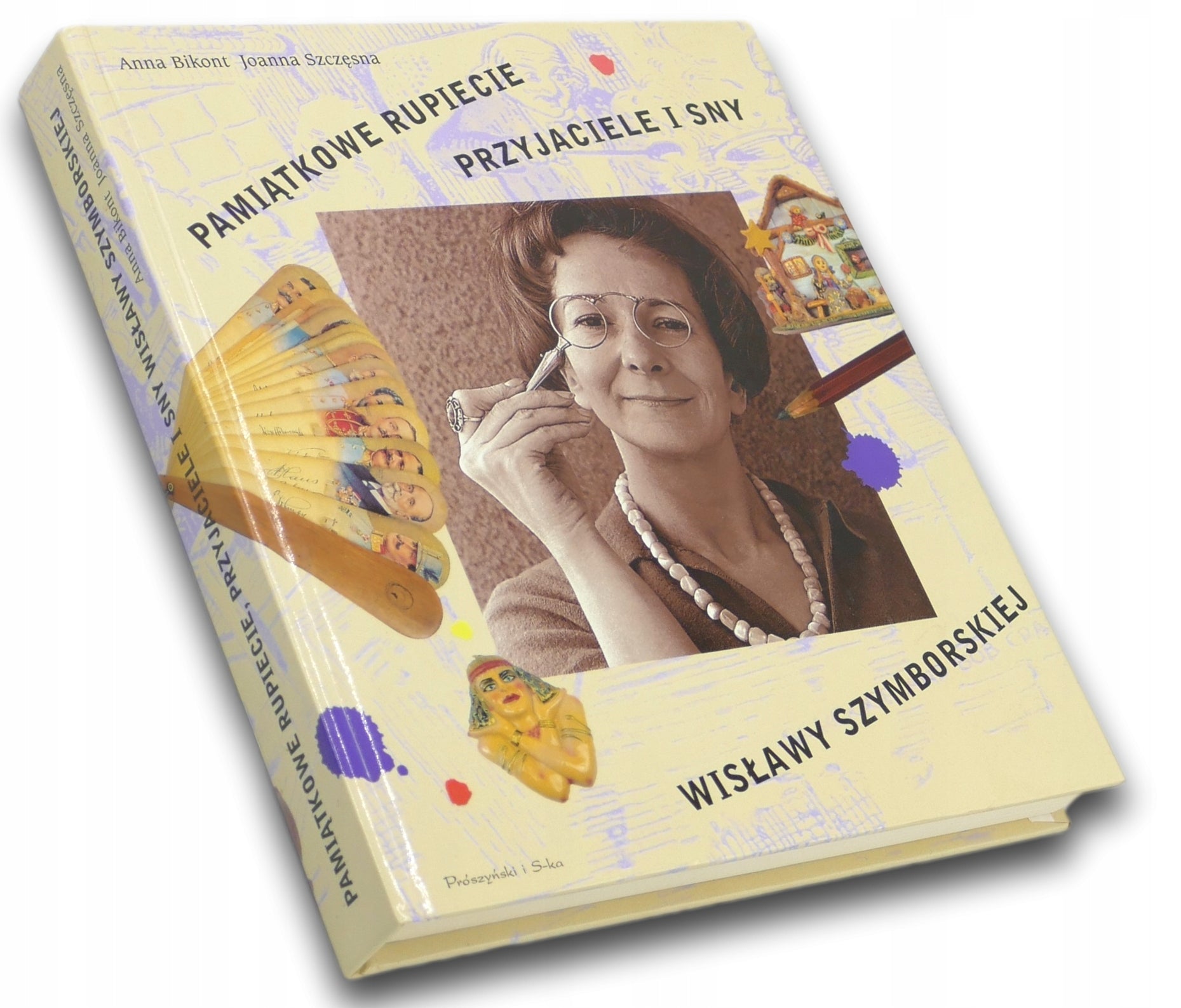 Pamiątkowe rupiecie, przyjaciele i sny - Wisławy Szymborskiej, Anna Bikont