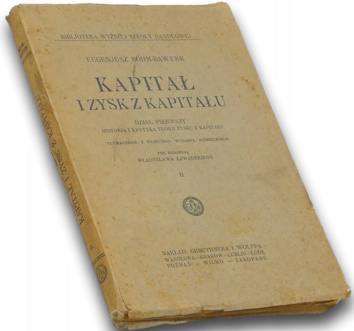 Kapitał i zysk z kapitału Dział I: Historja i krytyka-E. Böhm-Bawerk [1925]