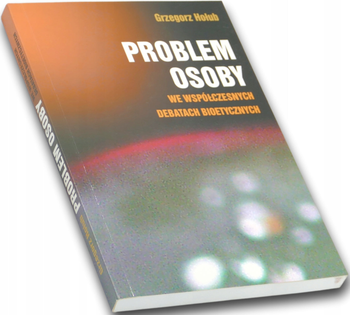 Problem osoby we współczesnych debatach biometrycznych, Grzegorz Hołub