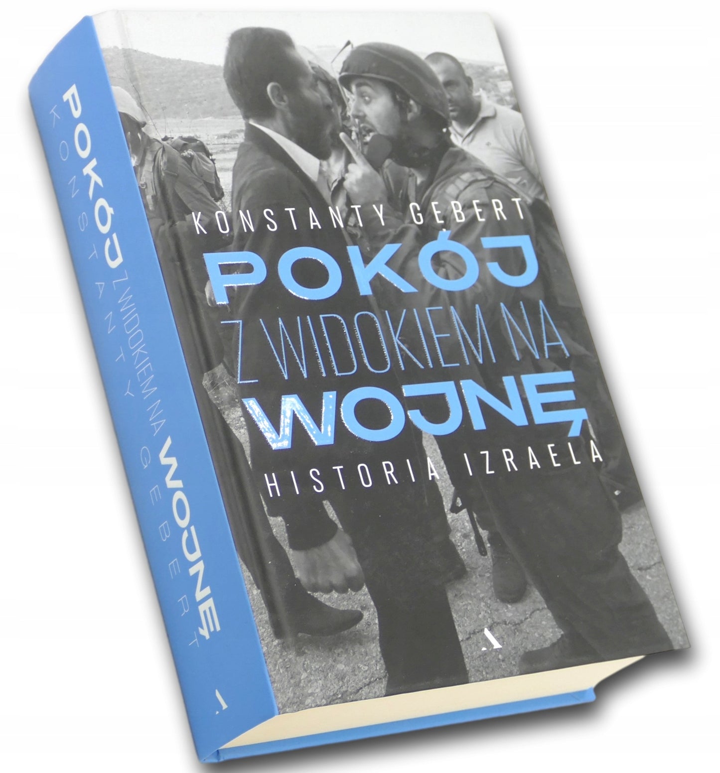 Pokój z widokiem na wojnę. Historia Izraela Konstanty Gebert