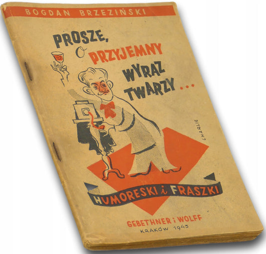 Proszę o przyjemny wyraz twarzy. Humoreski i fraszki-Bogdan Brzeziński 1945
