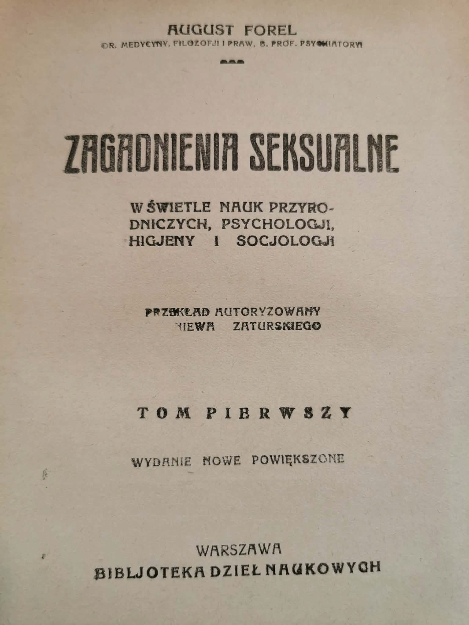 Zagadnienia seksualne t. I, A. Forel [książka przedwojenna 1920]