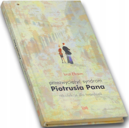 Przezwyciężyć syndrom Piotrusia Pana Brat Efraim