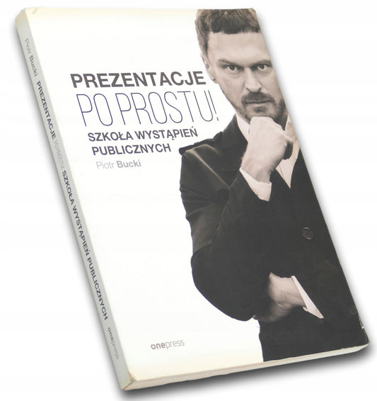 Piotr Bucki Prezentacje po prostu szkoła wystąpień publicznych