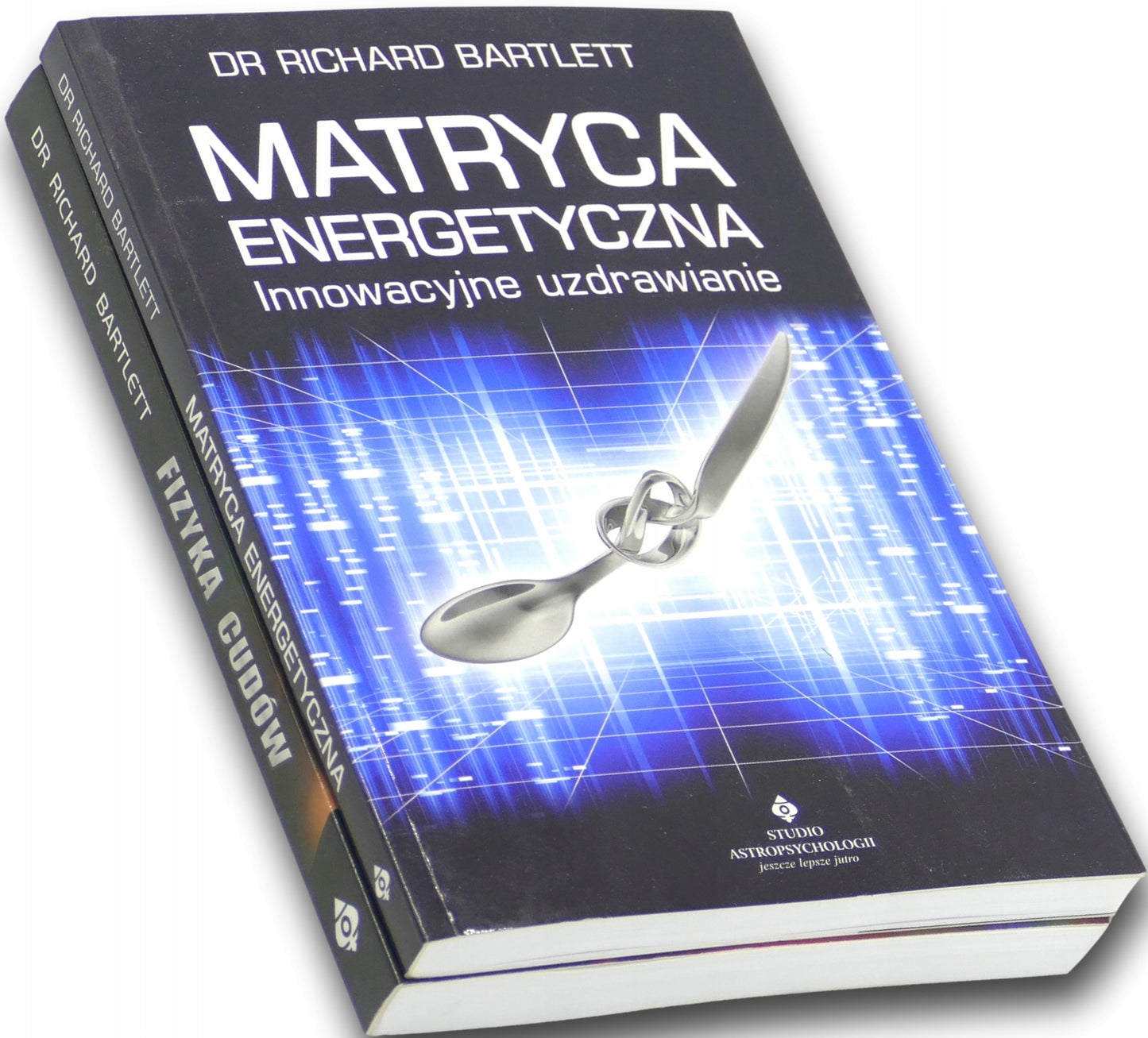 Richard Bartlett x2 Matryca energetyczna, Fizyka cudów