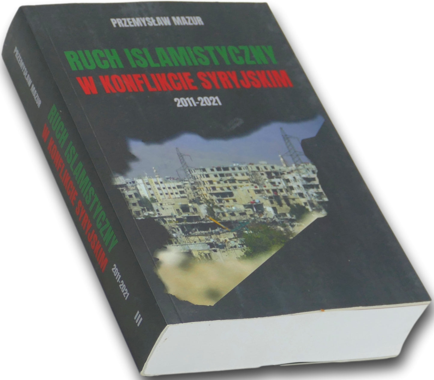 Ruch islamistyczny w konflikcie syryjskim 2011-2021 Przemysław Mazur