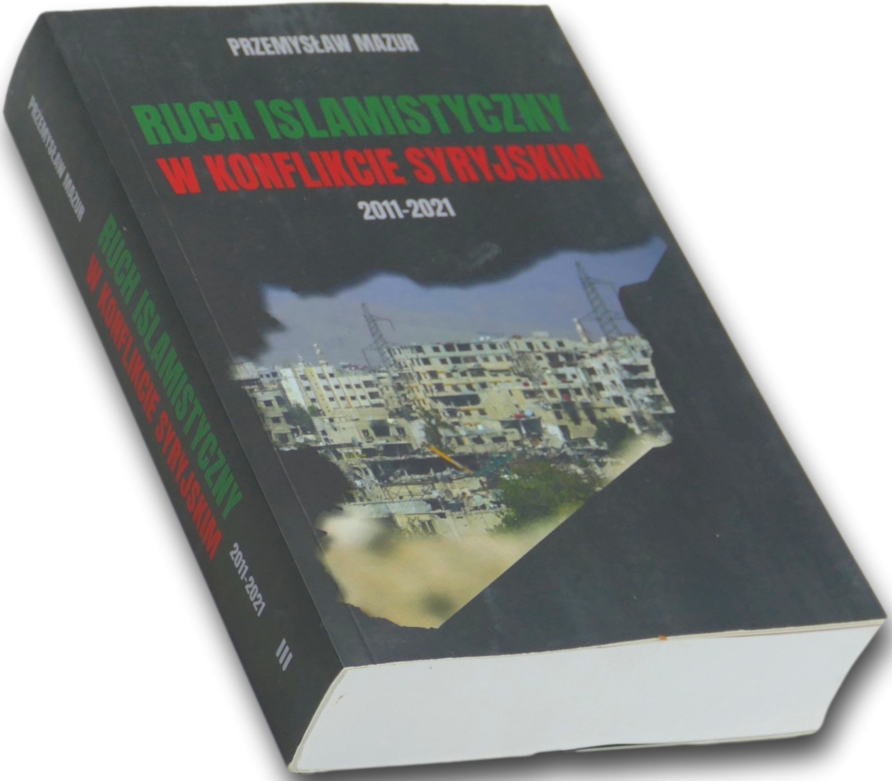 Ruch islamistyczny w konflikcie syryjskim 2011-2021 Przemysław Mazur
