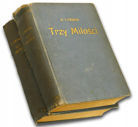 Trzy Miłości Tom I i II A. J. Cronin [Wydanie z roku 1939]