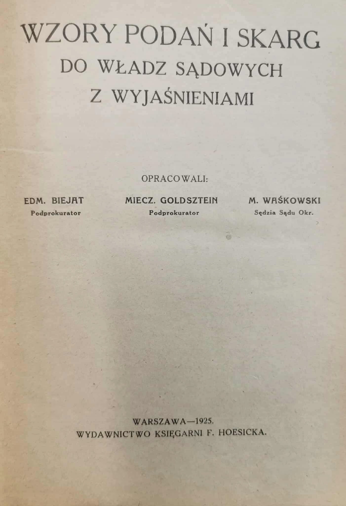 Wzory podań i skarg do władz sądowych z wyjaśnieniami [prawo sądowe 1925]