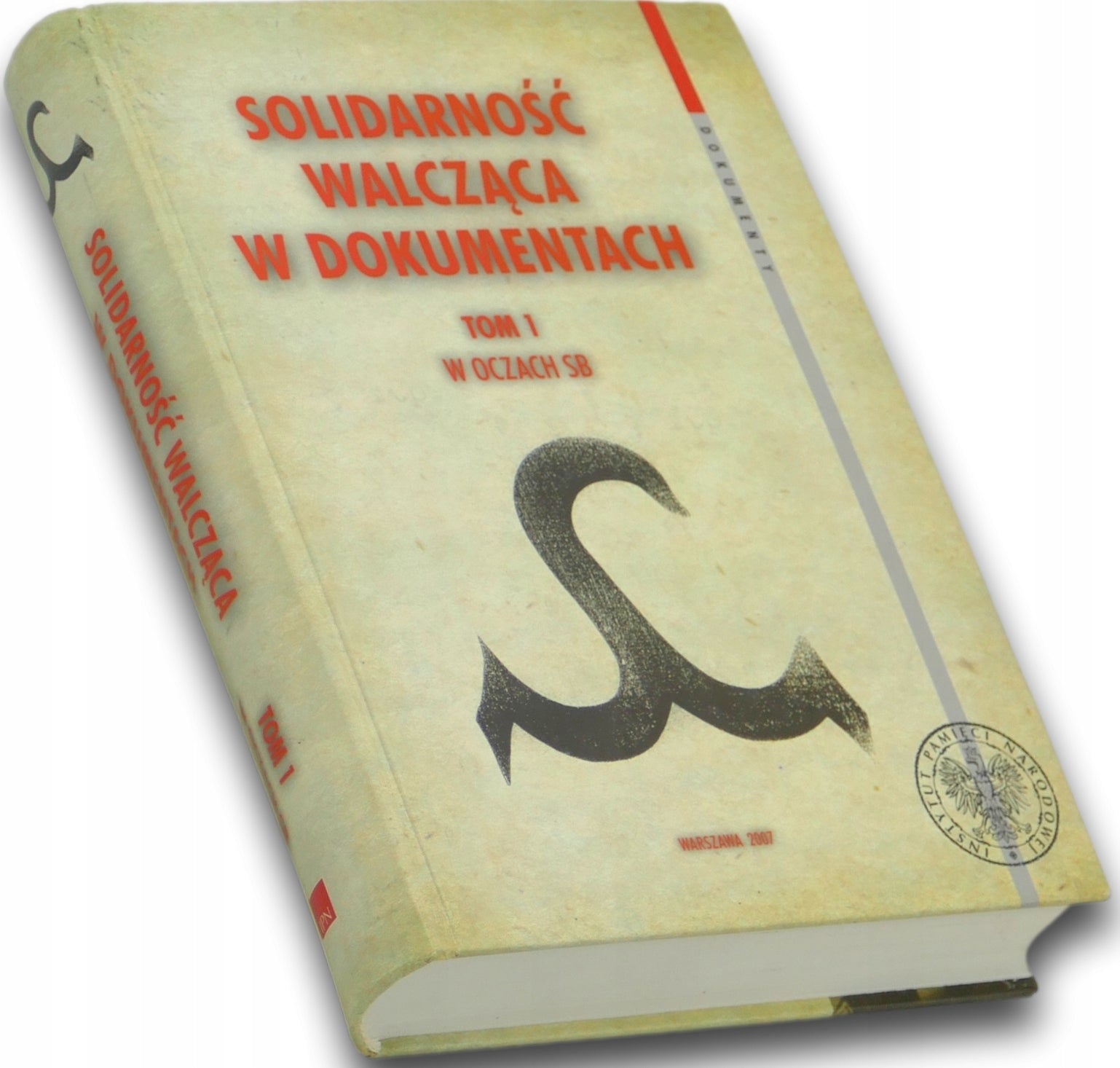 Solidarność walcząca w dokumentach Tom I: W oczach SB - Łukasz Kamiński