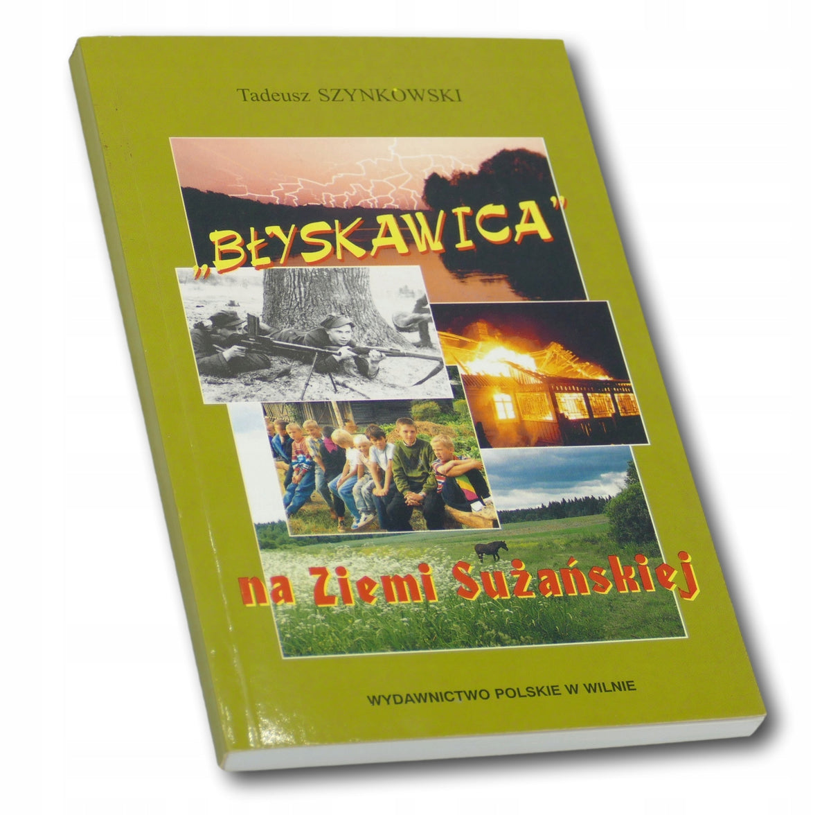 Tadeusz Szynkowski ,,Błyskawica'' na Ziemii Sużańskiej