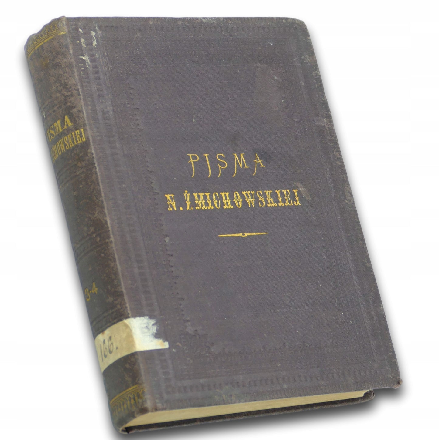 Pisma Narcyzy Żmichowskiej, t. III i IV [Warszawa 1885]