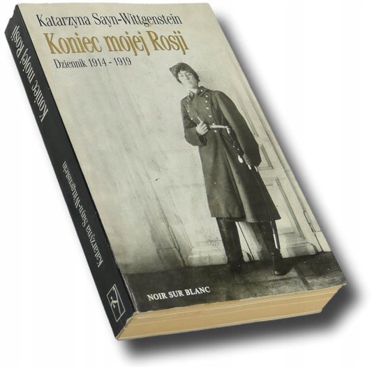 Koniec mojej Rosji. Katarzyna Sayn-Wittgenstein