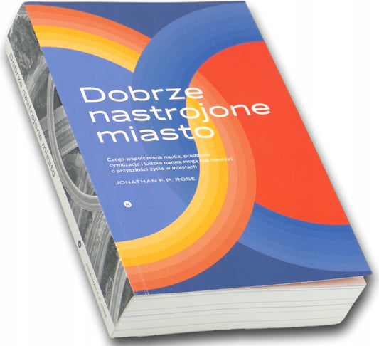 Dobrze nastrojone miasto, Jonathan F. P. Rose