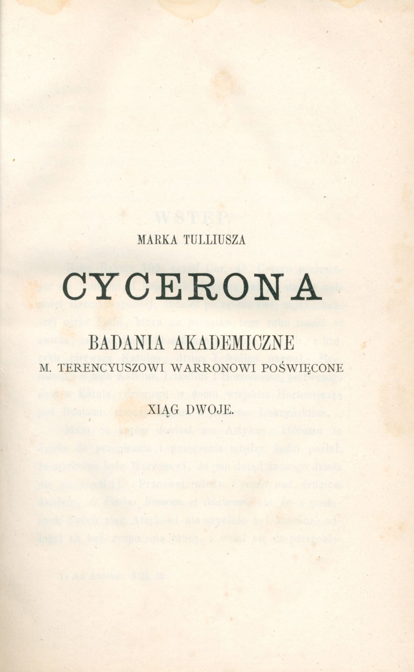 Marka Tulliusza Cycerona badania akademiczne, xiąg dwoje [Poznań 1874]