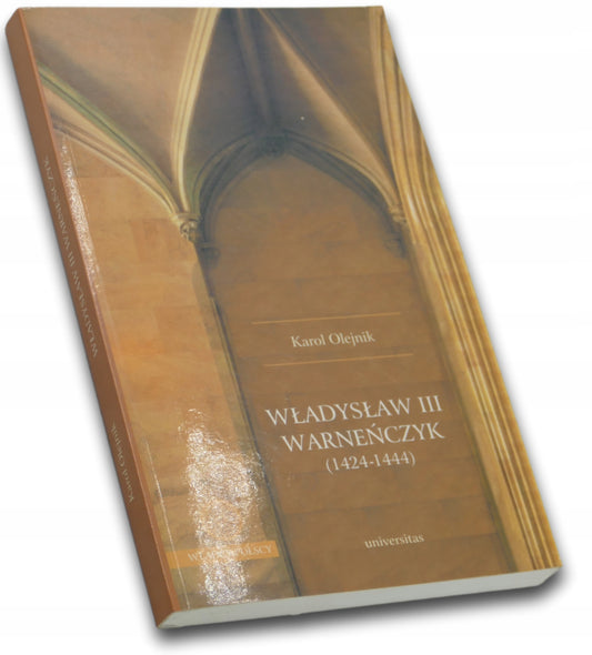 Władysław III Warneńczyk (1424-1444) Karol Olejnik