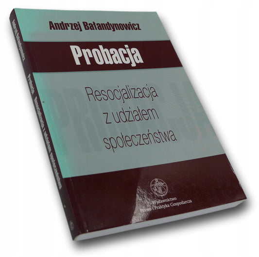 Probacja. Resocjalizacja z udziałem społeczeństwa