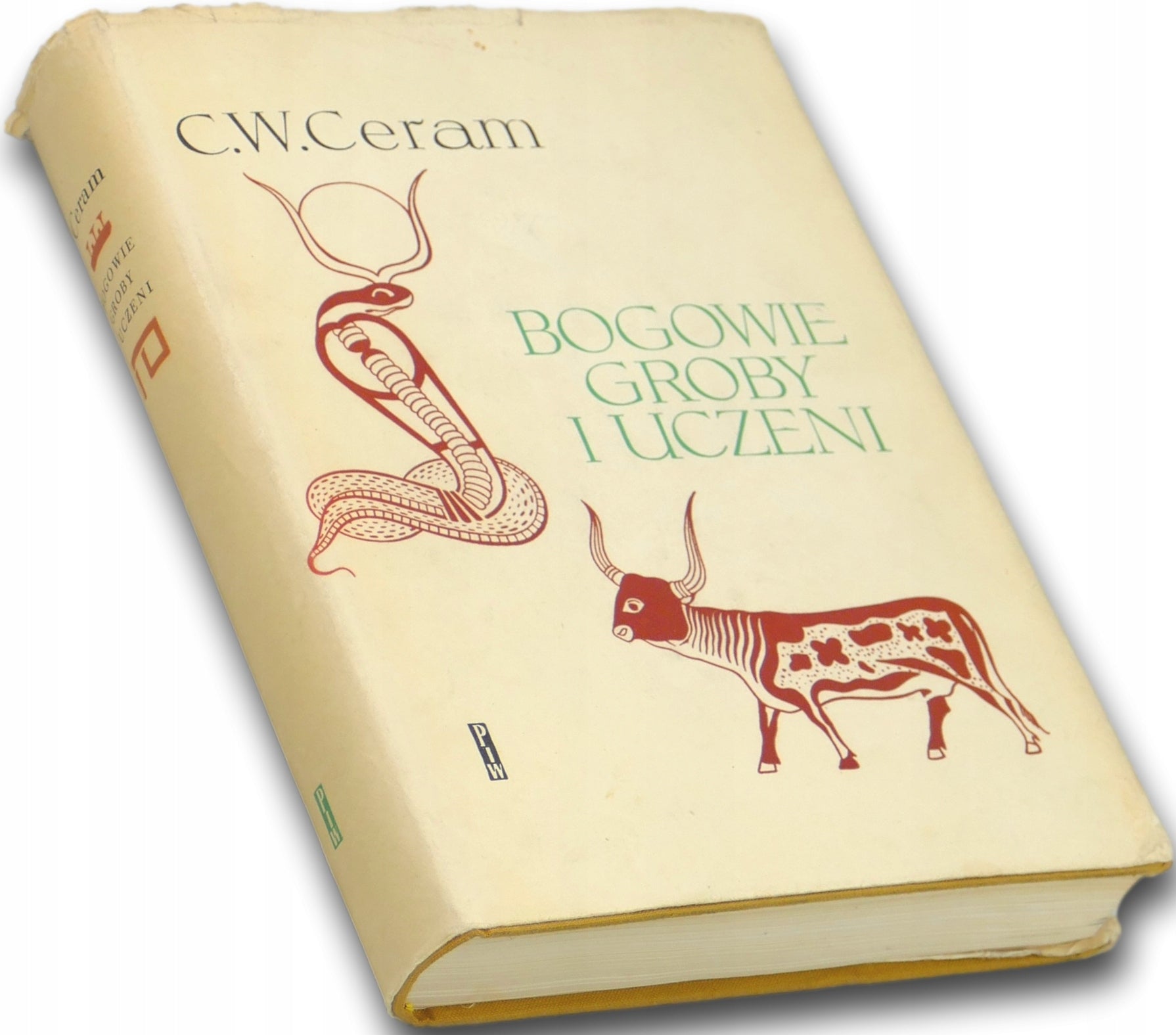 Bogowie, groby i uczeni. Powieść o archeologii - C.W. Ceram