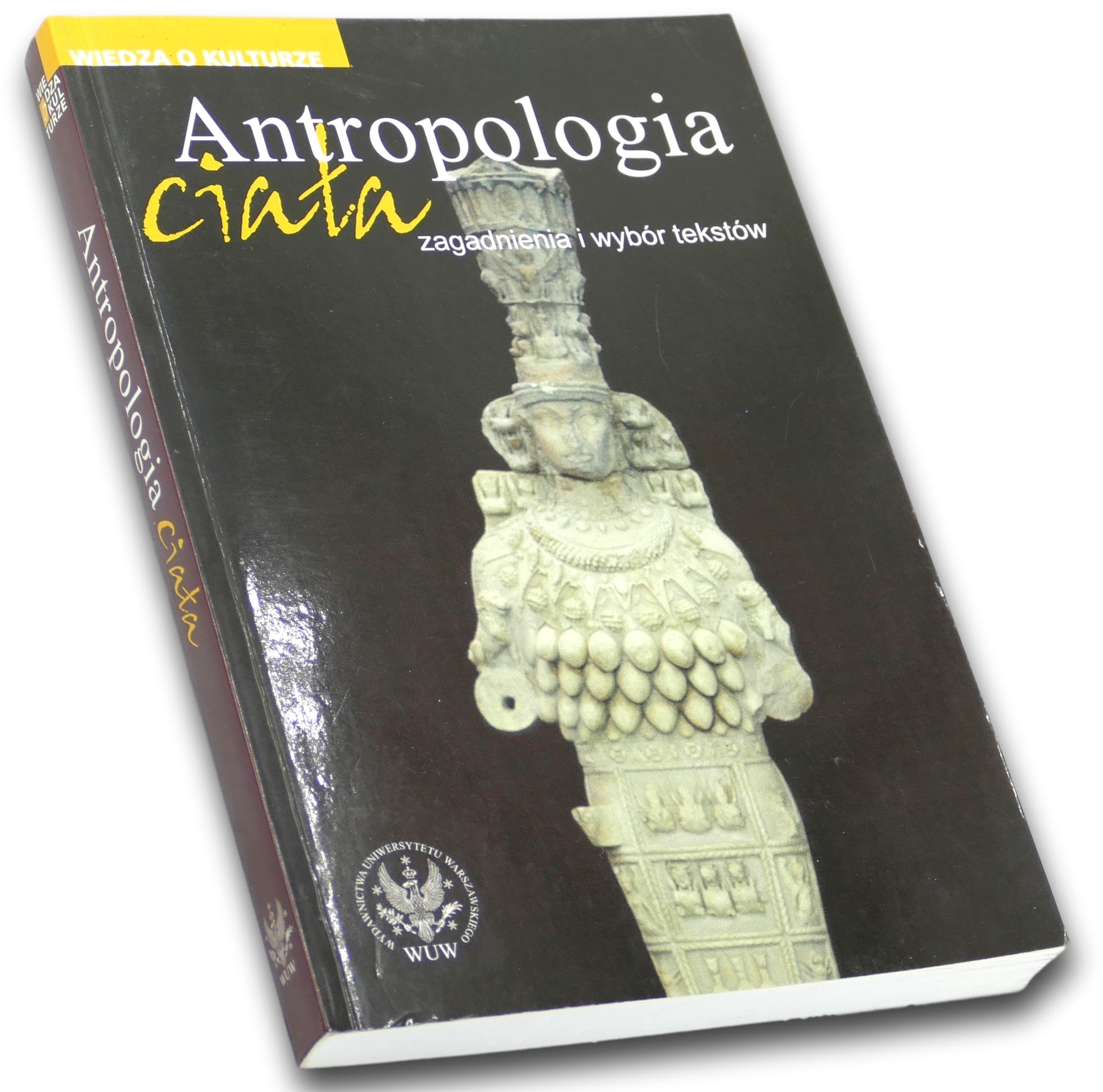 ANTROPOLOGIA CIAŁA, ZAGADNIENIA I WYBÓR TEKSTÓW, WIEDZA O KULTURZE