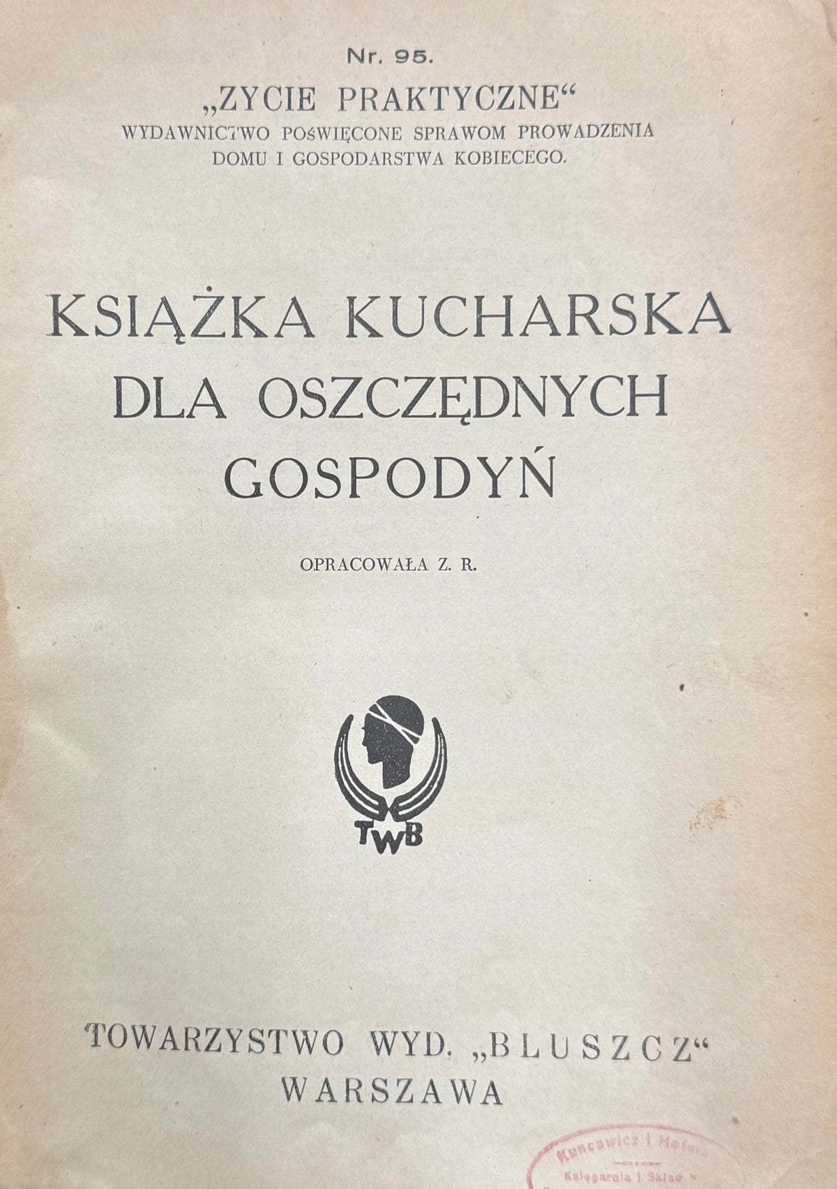 Książka kucharska dla oszczędnych gospodyń Opr. Z. R. [wyd. przedwojenne]