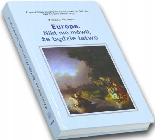 Europa Nikt nie mówił że będzie łatwo W. Martens [dedykacja odautorska]