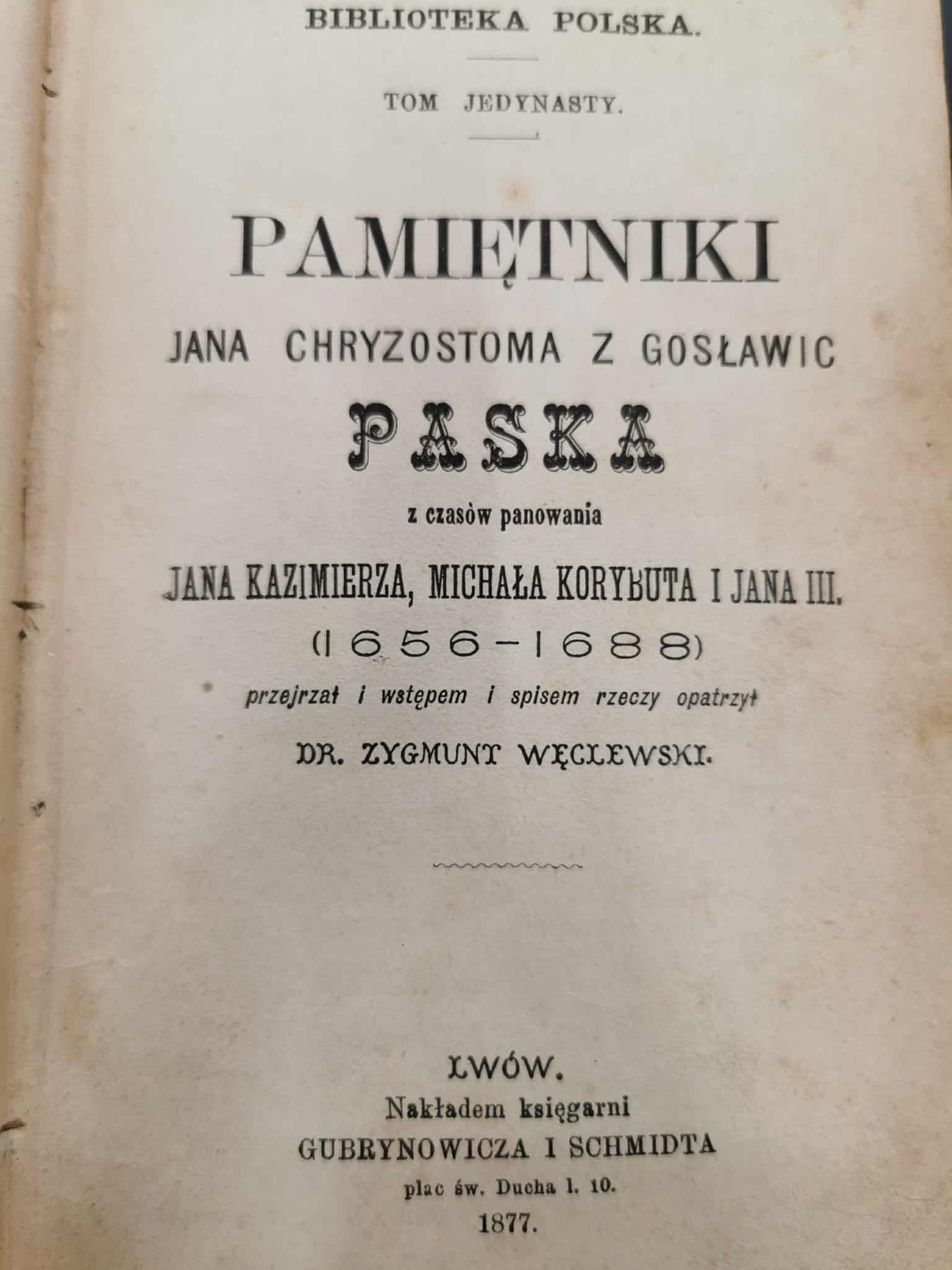 Pamiętniki Jana Chryzostoma z Gosławic Paska, dr. Zygmunt Węclewski [1877]