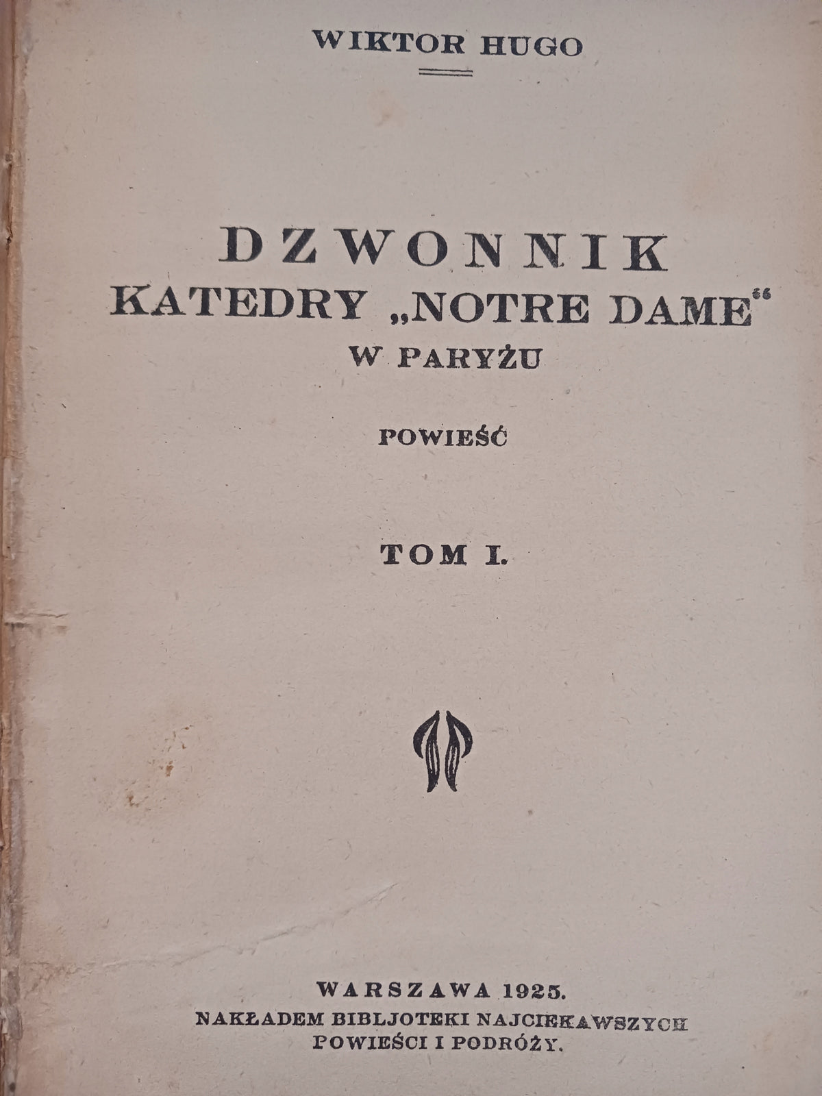 Dzwonnik Katedry Notre Dame w Paryżu Wiktor Hugo tom 1 i 2 [wyd. 1925 rok]