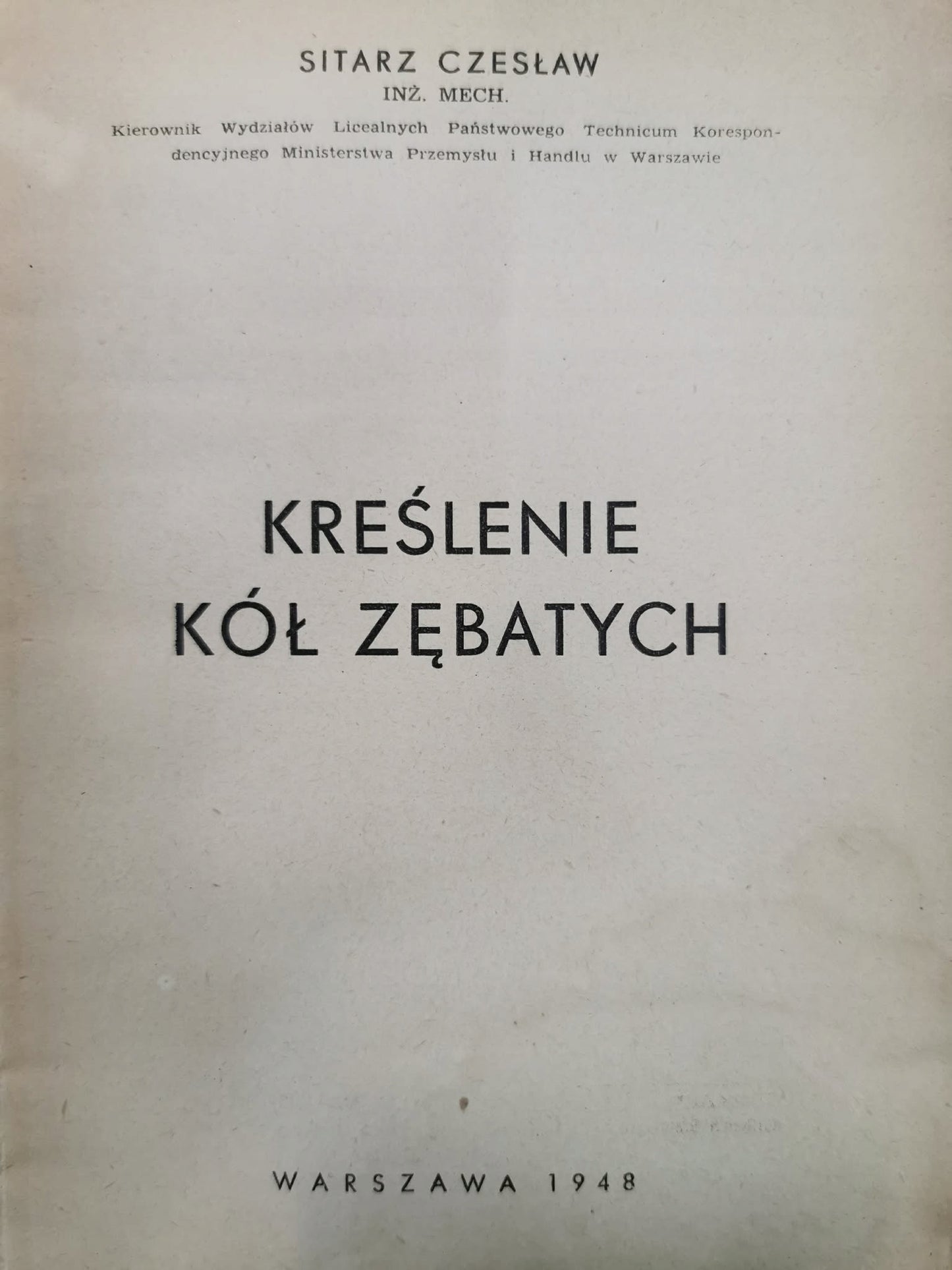Kreślenie kół zębatych, Sitarz Czesław [Warszawa 1948]