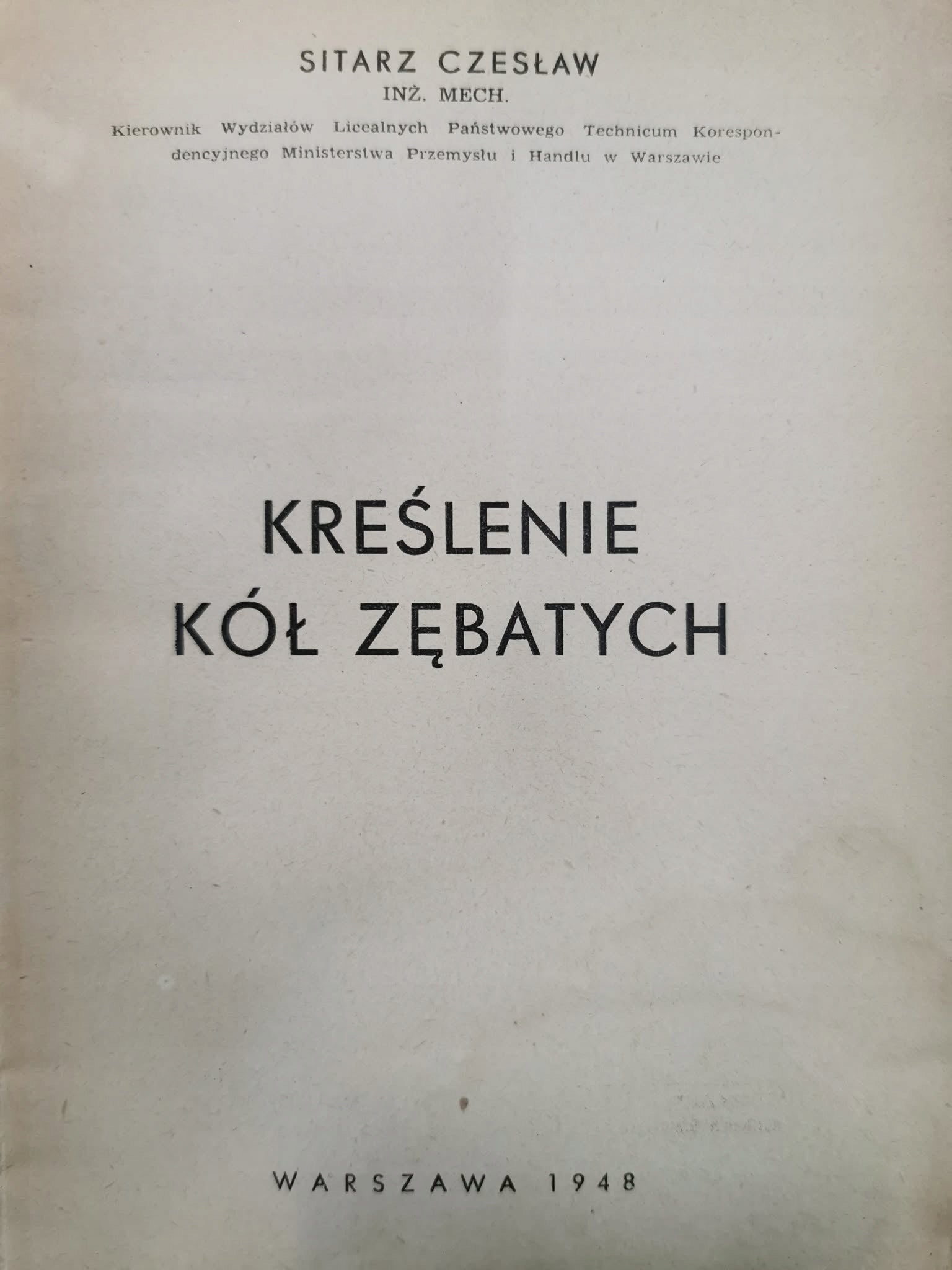 Kreślenie kół zębatych, Sitarz Czesław [Warszawa 1948]