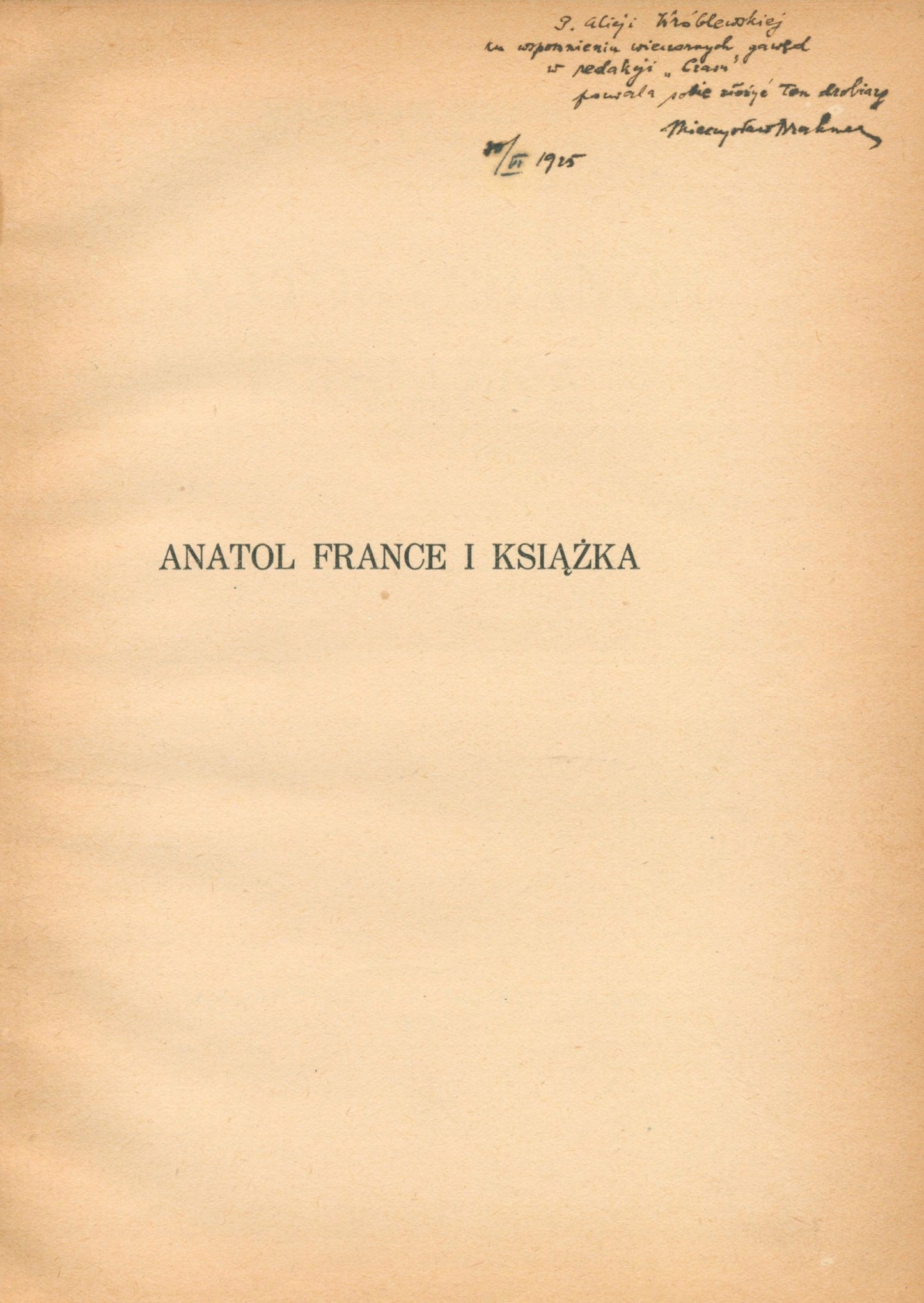 Anatol France i książka, M. Brahmer [dedykacja od autora][Kraków 1925]