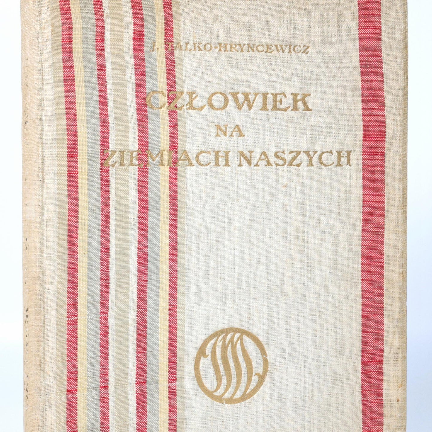 Talko-Hryncewicz Julian - Człowiek na ziemiach naszych [1913]