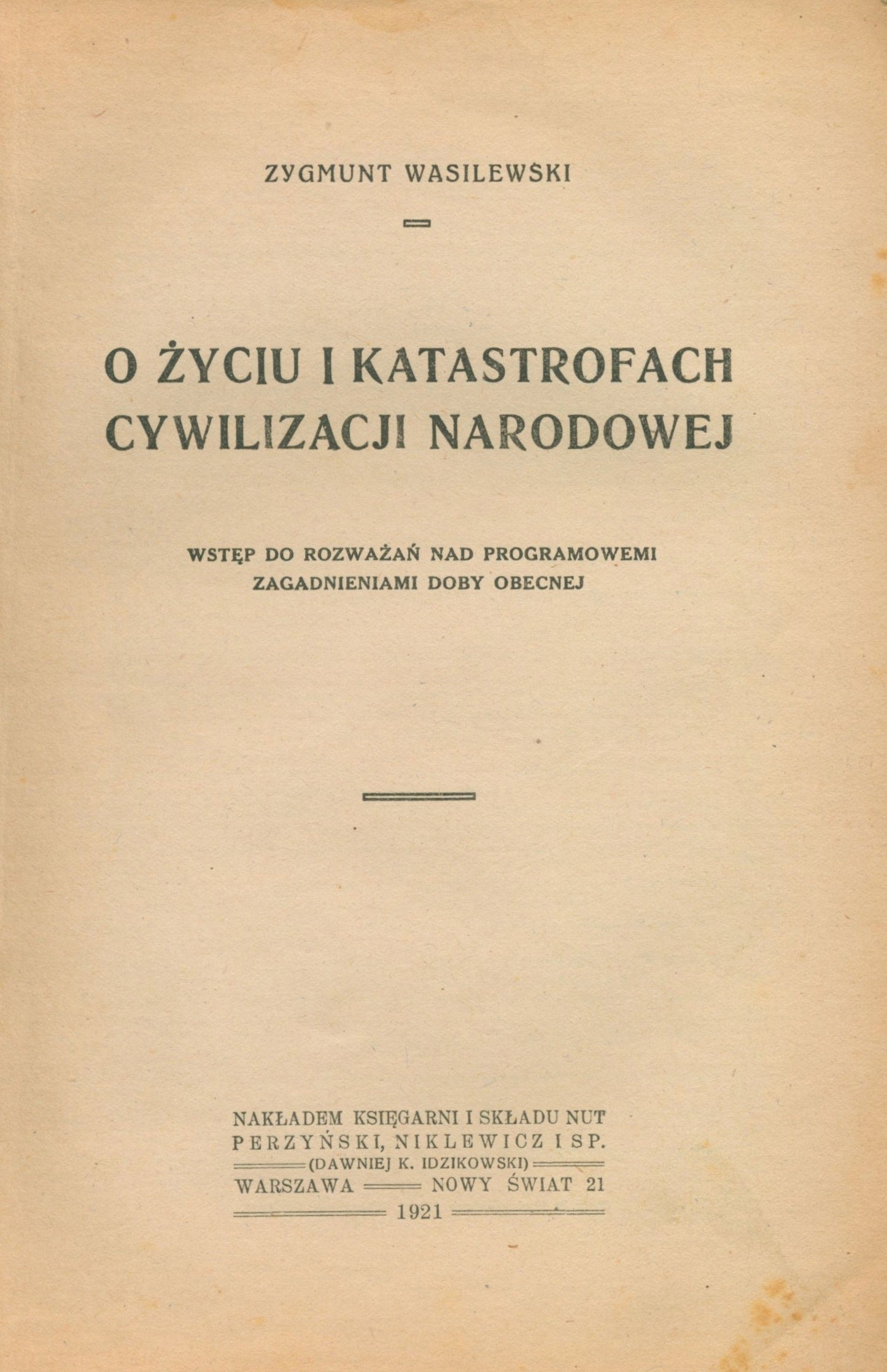 Wasilewski Zygmunt- O życiu i katastrofach cywilizacji narodowej [1921]