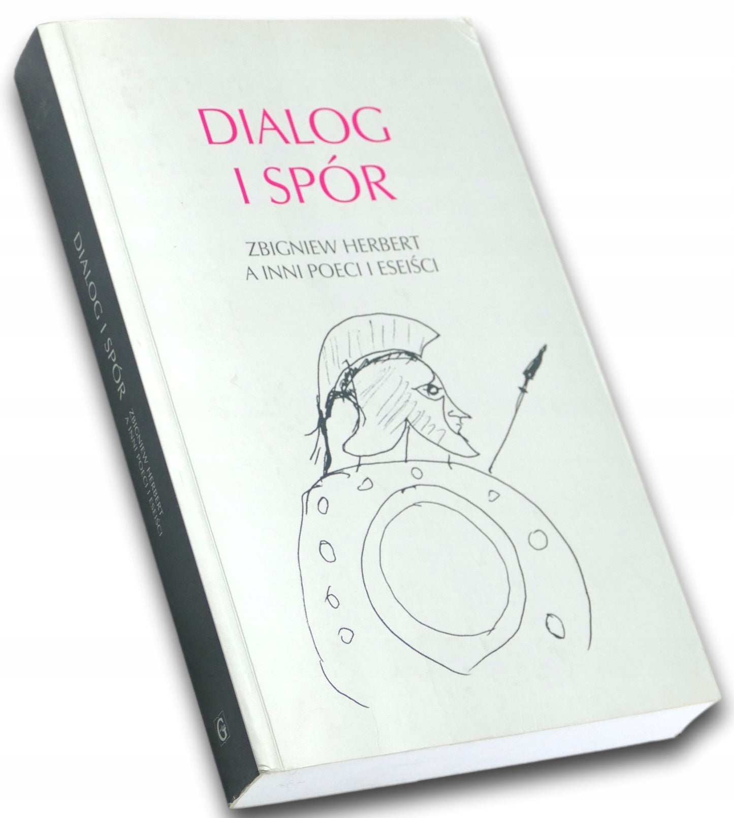 Dialog i spór - Zbigniew Herbert a inni poeci i eseiści Red. J. M. Ruszar