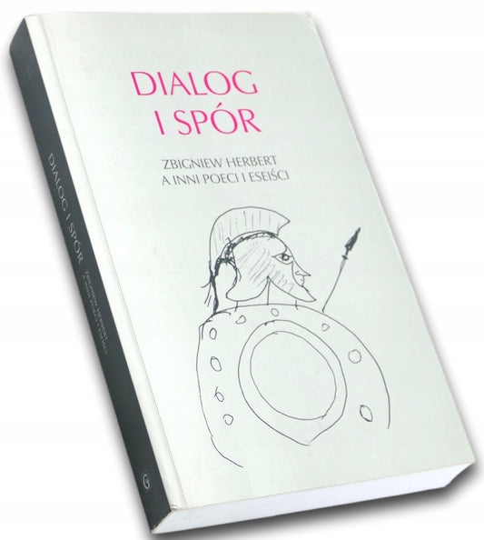 Dialog i spór - Zbigniew Herbert a inni poeci i eseiści Red. J. M. Ruszar