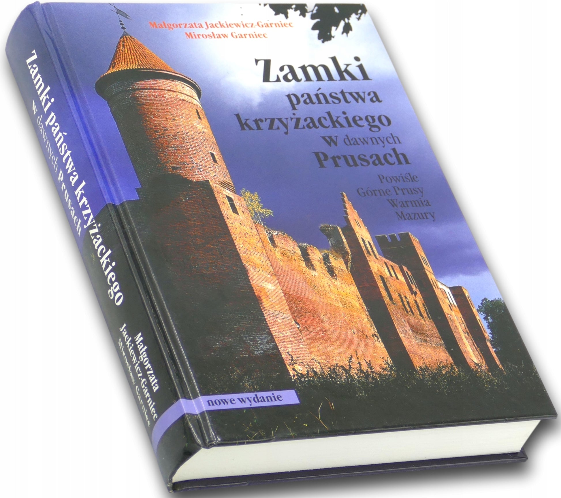 Zamki państwa krzyżackiego w dawnych Prusach Praca zbiorowa