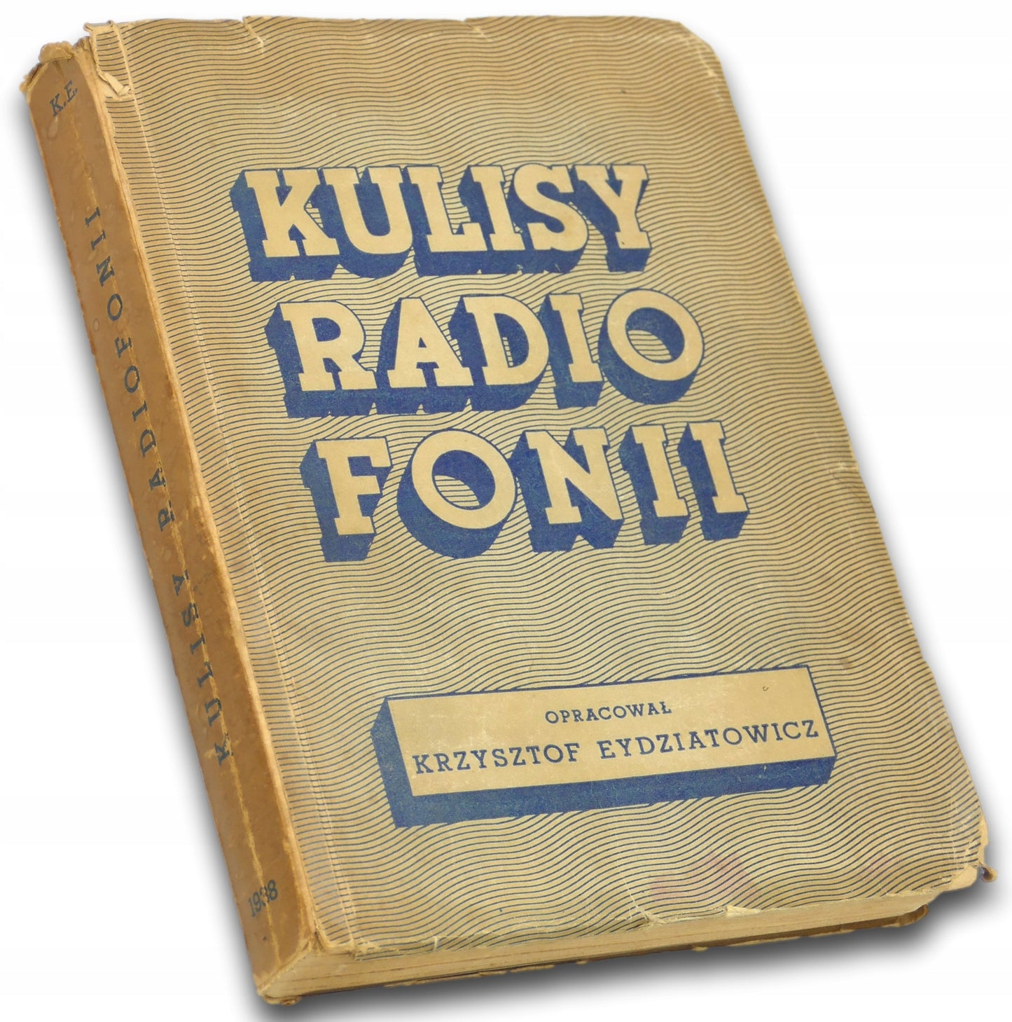 Kulisy Radiofonii, oprac. K. Eydziatowicz [Warszawa 1938]
