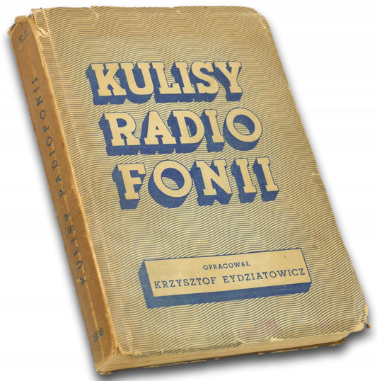 Kulisy Radiofonii, oprac. K. Eydziatowicz [Warszawa 1938]
