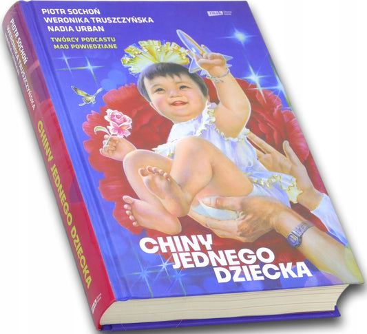 Chiny jednego dziecka, Nadia Urban, Piotr Sochoń, Weronika Truszczyńska