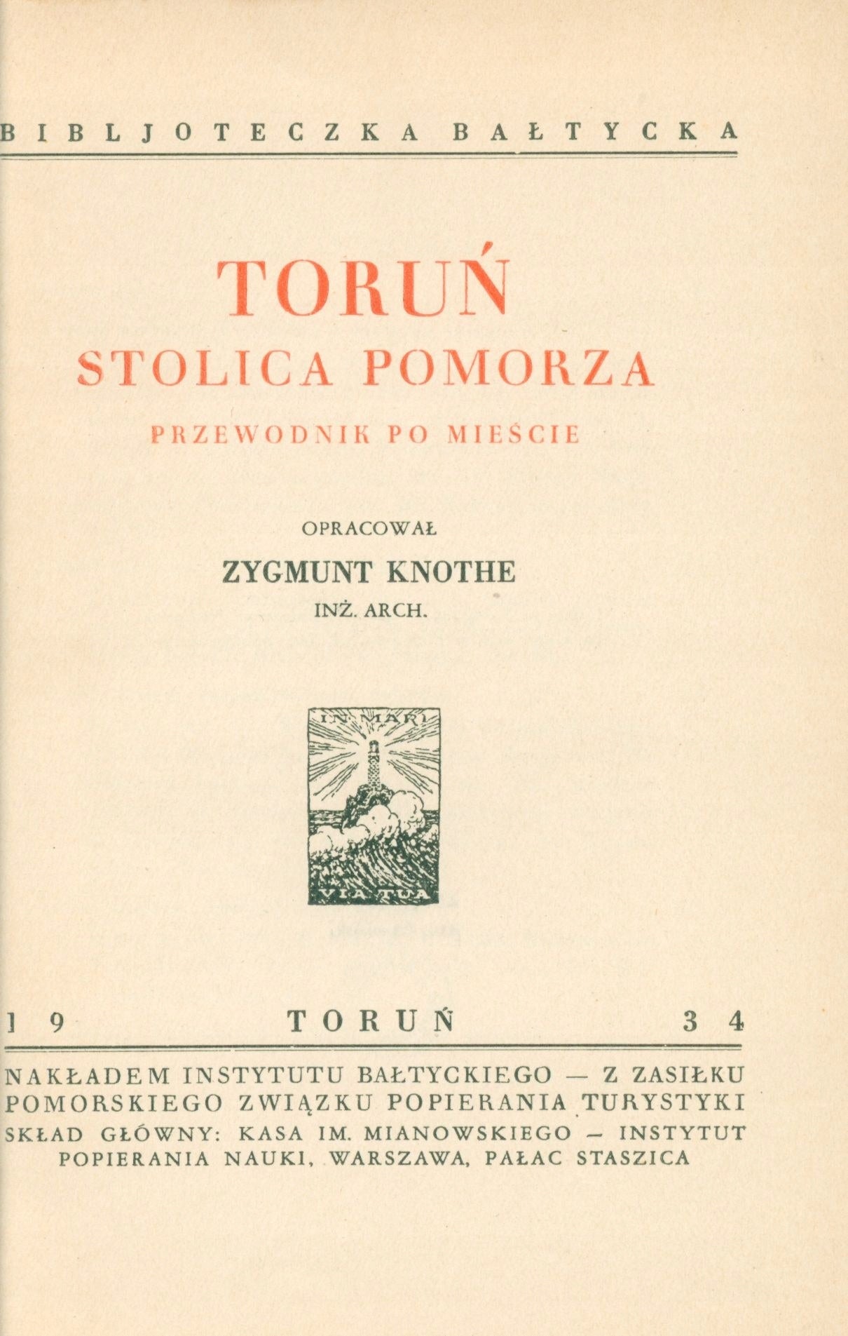 Toruń, stolica Pomorza [Bibljoteczka Bałtycka][Toruń 1934]
