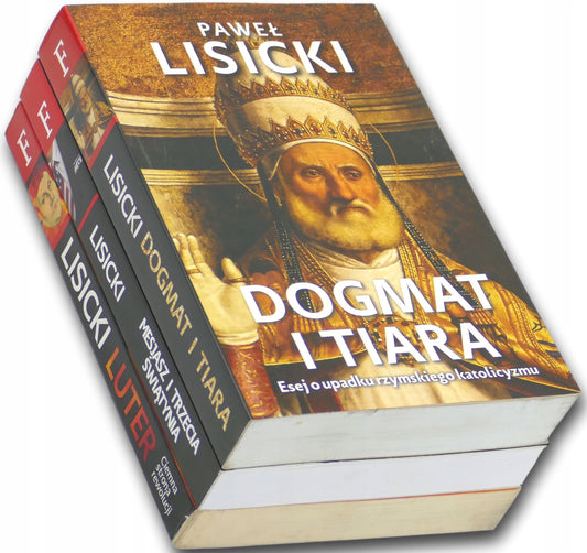 Paweł Lisicki x3 Luter, Mesjasz i trzecia świątynia, Dogmat i tiara