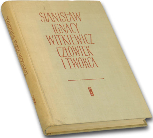 Człowiek i twórca Stanisław Ignacy Witkiewicz