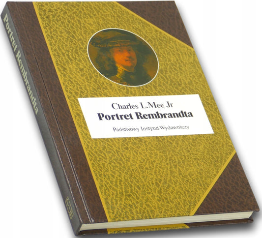 Charles L.Mee, JR Portret Rembrandta [Biografie Sławnych Ludzi]