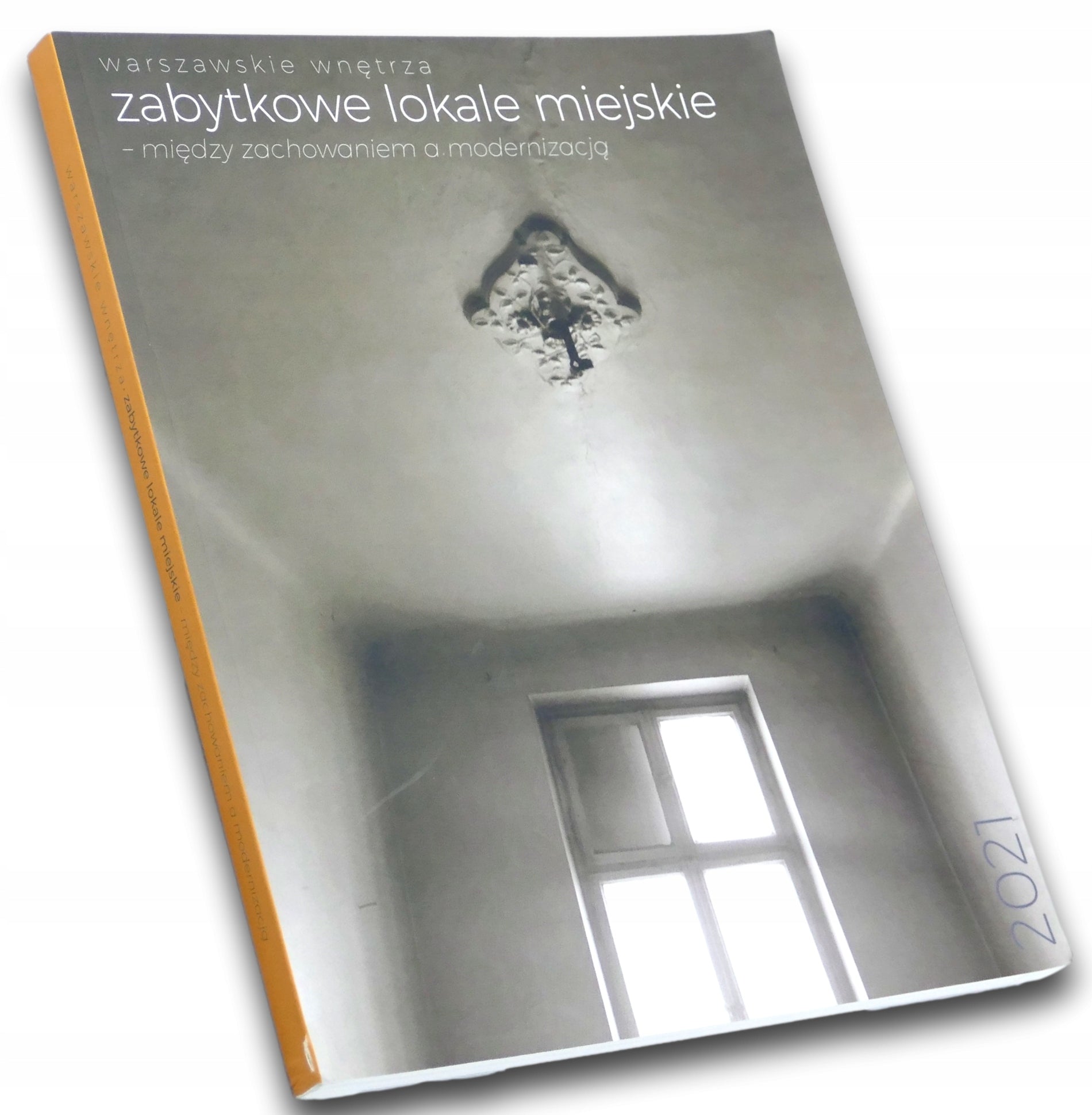 Warszawskie wnętrza Zabytkowe lokale miejskie red. Anna Jagiellak