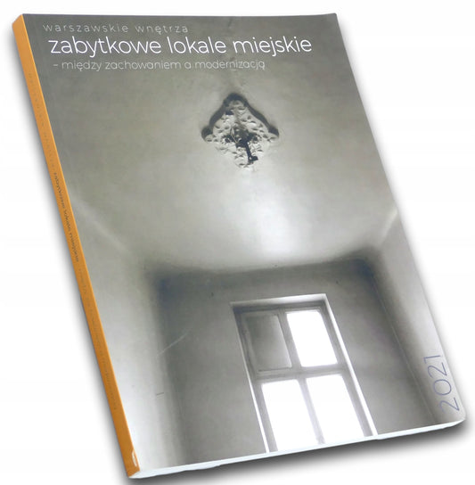 Warszawskie wnętrza Zabytkowe lokale miejskie red. Anna Jagiellak