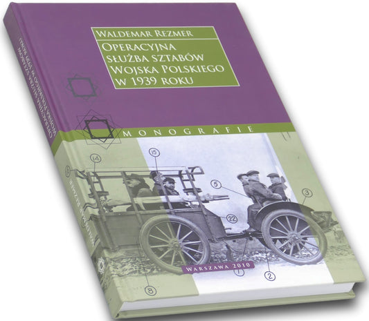Operacyjna służba sztabów Wojska Polskiego w 1939 roku Waldemar Rezmer