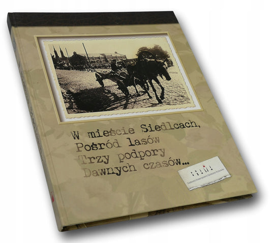 W mieście Siedlcach, pośród lasów trzy podpory...