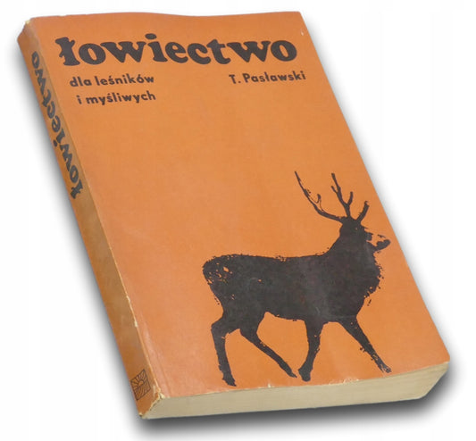 Łowiectwo dla leśników i myśliwych, TADEUSZ PASŁAWSKI