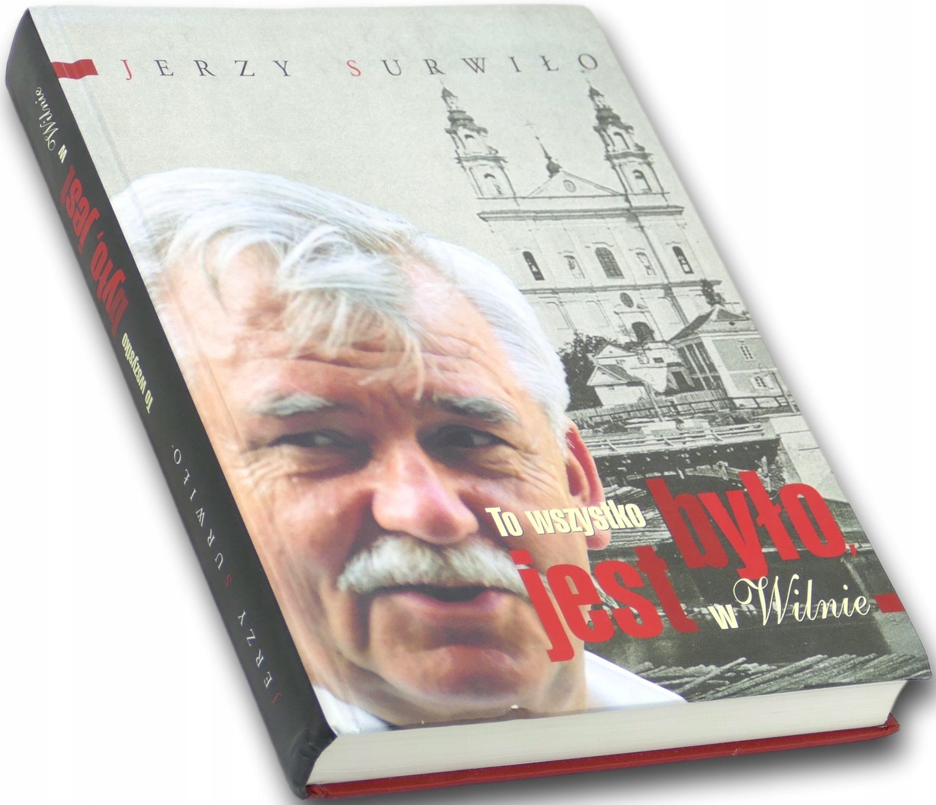 Jerzy Surwiło, To wszystko było, jest w Wilnie [dedykacja]